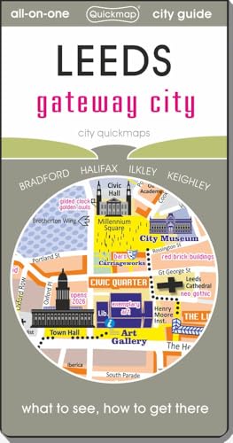 Imagen de archivo de Leeds - Gateway City: map guide of What to see & How to get there (City Quickmaps) a la venta por Kennys Bookshop and Art Galleries Ltd.