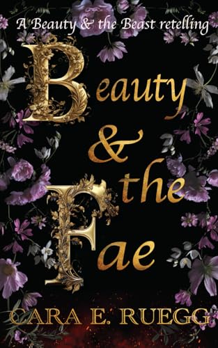 Immagine stock per Beauty & the Fae: A Beauty & the Beast retelling