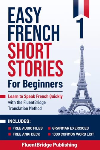 Immagine stock per Easy French Short Stories for Beginners: Learn to Speak French Quickly with the FluentBridge Translation Method | Includes Audio Files, Anki Deck, ... Language Learning Book & Workbook for Adults
