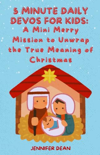 Immagine stock per 5 Minute Daily Devos for Kids: A Mini Merry Mission to Unwrap the True Meaning of Christmas