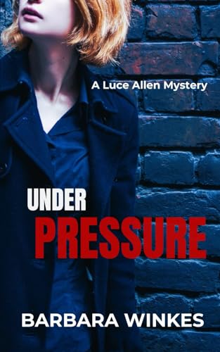 Stock-Bild f�r Under Pressure: A Luce Allen Mystery (Luce Allen Mysteries, Band 2)