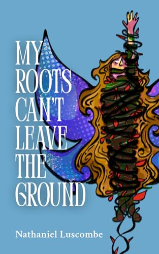Stock-Bild f�r My Roots Can't Leave the Ground
