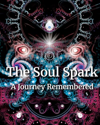 Stock-Bild f�r The Soul Spark: A Journey Remembered (The Coherence Series)