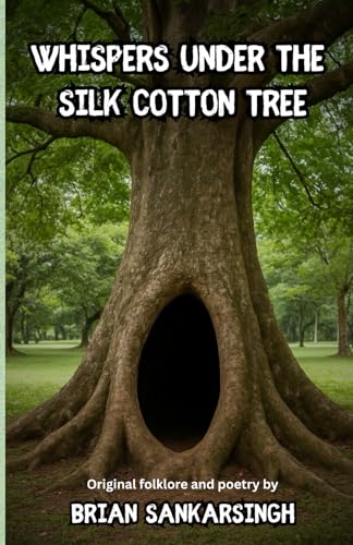 Stock-Bild f�r Whispers Under the Silk Cotton Tree: Original Folklore and Poetry