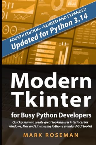 Stock-Bild f�r Modern Tkinter for Busy Python Developers: Quickly learn to create great looking user interfaces for Windows, Mac and Linux using Python's standard GUI toolkit