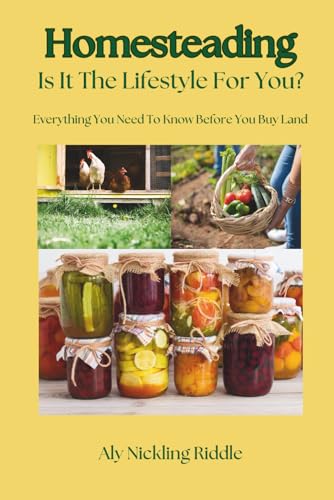 Imagen de stock para Homesteading: Is It The Lifestyle For You?: Everything You Need To Know Before You Buy Your Land