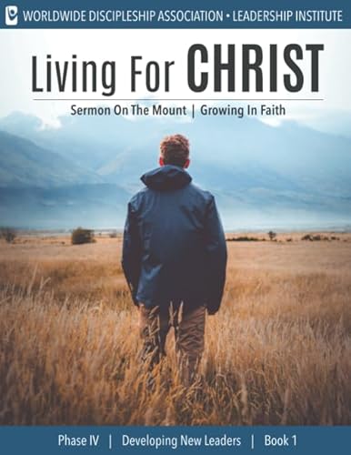Stock image for Living For Christ: Sermon On The Mount and Growing In Faith (Developing New Leaders) for sale by Revaluation Books