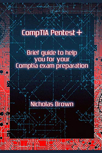 Imagen de archivo de CompTIA Pentest+: Brief guide to help you for your CompTIA exam preparation a la venta por PlumCircle