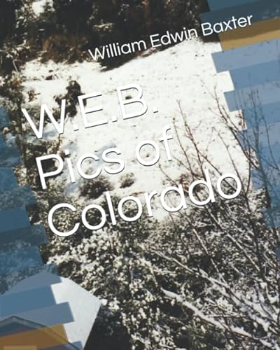 Stock image for W.E.B. Pics of Colorado for sale by Revaluation Books