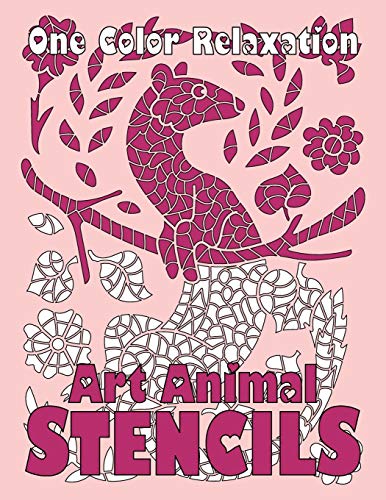 Beispielbild fr ART ANIMAL STENCILS One Color Relaxation: Unique Coloring Book with Just One Color to Use for Adults Relaxation and Stress Relief: 8 zum Verkauf von WorldofBooks