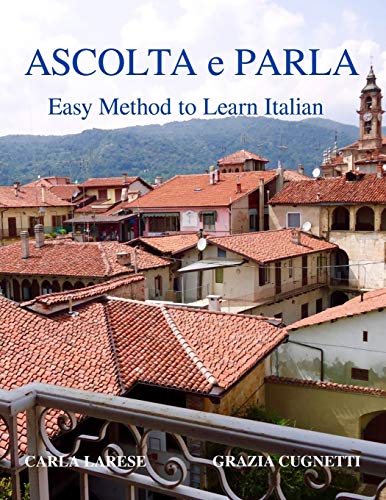 Stock image for ASCOLTA E PARLA: Easy Method to Learn Italian for sale by Lucky's Textbooks