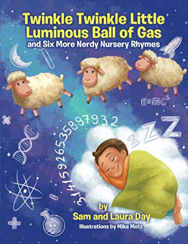 Beispielbild fr Twinkle Twinkle Little Luminous Ball of Gas and Six More Nerdy Nursery Rhymes zum Verkauf von Wonder Book