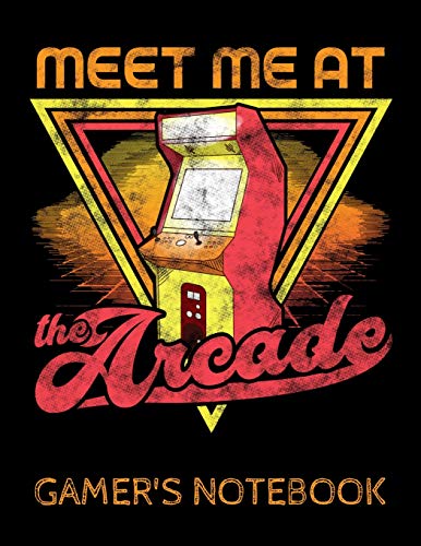 9781070184654: Meet Me at the Arcade Gamer's Notebook: Retro Video Games Blank Lined Journal