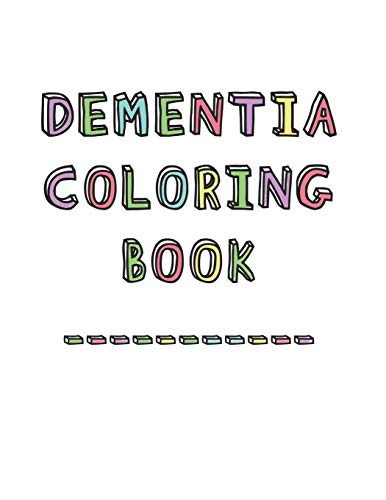9781070216966: Dementia Coloring Book: Anti-Stress and memory loss colouring pad for the elderly: 1