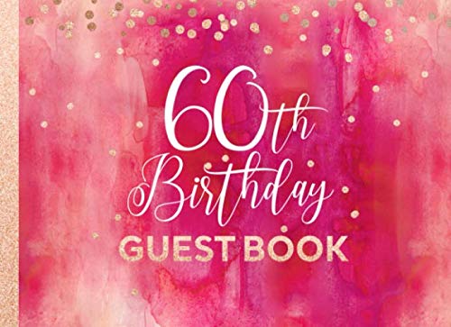 Beispielbild fr 60th Birthday Guest Book: Artsy Guestbook For Sixty Years Old Women - Pink Red Rose Gold Glitter Sparkle - Blank Unlined Pages To Write / Sign In - . Party Celebration Keepsake Journal For Her zum Verkauf von Revaluation Books