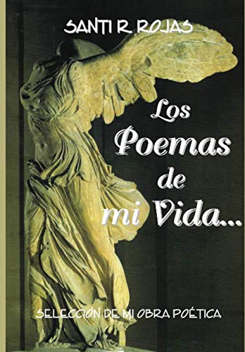 Beispielbild fr Los poemas de mi vida: Seleccin de mi obra potica zum Verkauf von Revaluation Books