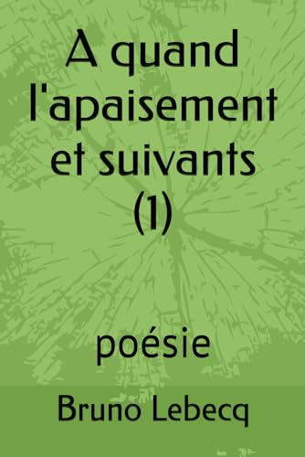 9781070381725: A quand l'apaisement et suivants (1): posie