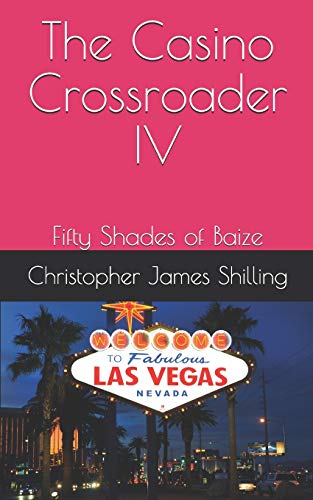 Imagen de archivo de The Casino Crossroader IV: Fifty Shades of Baize a la venta por THE SAINT BOOKSTORE