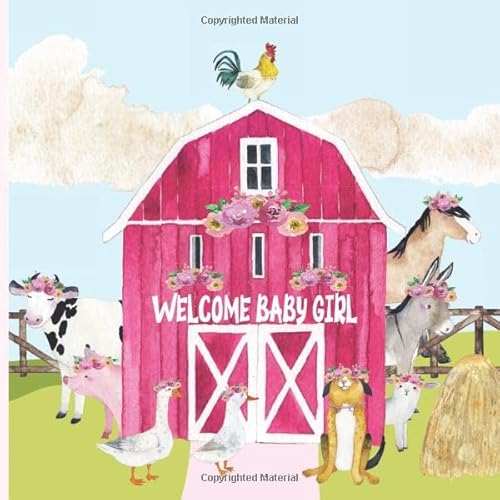 Stock image for Welcome Baby Girl: Barnyard Theme Baby Shower Guest Book with Predictions, Advice and Keepsake Pages + BONUS Gift Tracker Log | Pink Barn - Farm . Cow Pig Horse Donkey Lamb Dog Rooster Duck for sale by SecondSale