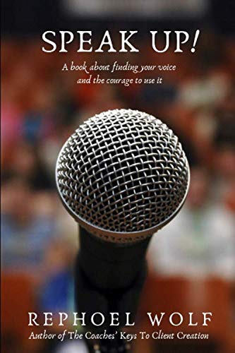 9781070425894: Speak Up!: A Book About Finding Your Voice And The Courage To Use It