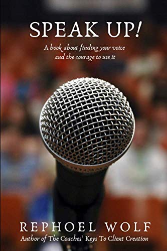 Stock image for Speak Up!: A Book About Finding Your Voice And The Courage To Use It for sale by SecondSale