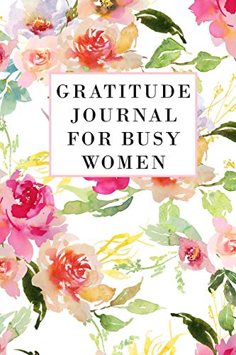Stock image for Gratitude Journal for Busy Women: Gratitude Journal for Women to Cultivate an Attitude of Gratitude for sale by Save With Sam