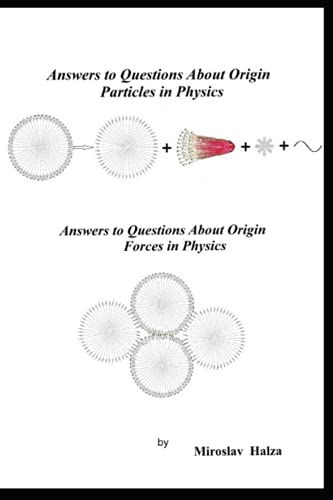 Stock image for Answers to Questions About Origin Particles in Physics: Answers to Questions About Origin Forces in Physics for sale by Lucky's Textbooks