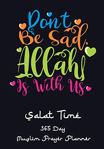 9781070463797: Don't Be Sad Allah Is With Us: Simple Salat Daily Muslim Prayer Planner , Track Quran Readings, Verse for Today , Recording Ayah . Not just for Ramadan , Pray Everyday for Success