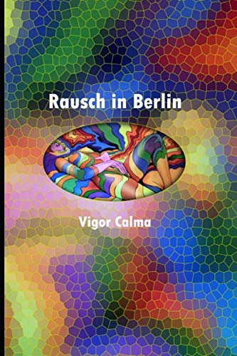 Rausch in Berlin - Calma, Vigor