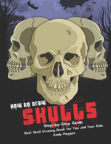 9781070484433: How to Draw Skulls Step-by-Step Guide: Best Skull Drawing Book for You and Your Kids