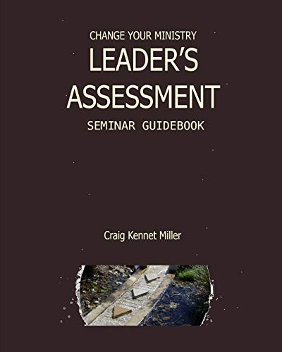 Imagen de archivo de Change Your Ministry Leader's Assessment Seminar Guidebook a la venta por THE SAINT BOOKSTORE