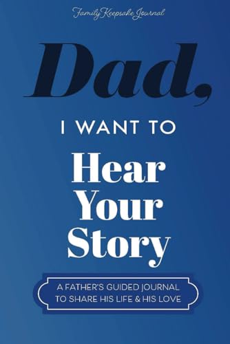 Beispielbild fr Dad, I Want to Hear Your Story: A Fathers Guided Journal To Share His Life & His Love (Hear Your Story Books) zum Verkauf von AwesomeBooks