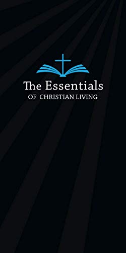 Beispielbild fr The Essentials Of Christian Living zum Verkauf von Revaluation Books