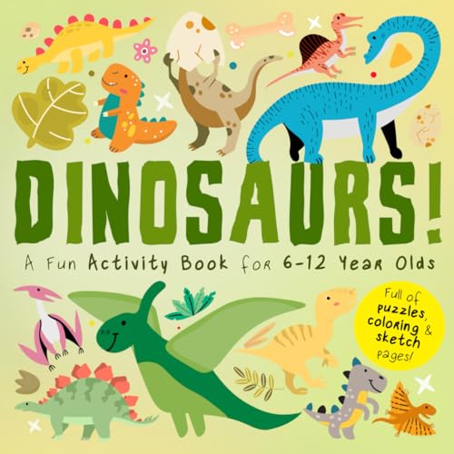 9781070532110: Dinosaurs!: A Fun Activity Book for 6-12 Year Olds (Full of Puzzles, Coloring and Sketch pages!) (Activity Books For Kids)