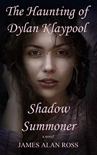 Beispielbild fr The Haunting of Dylan Klaypool: Shadow Summoner (Book Two) zum Verkauf von Revaluation Books