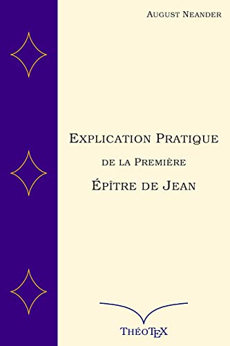 Beispielbild fr Explication Pratique de la Premire ptre de Jean zum Verkauf von medimops
