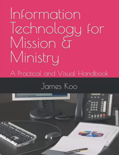 Beispielbild fr Information Technology for Mission & Ministry: A Practical and Visual Handbook zum Verkauf von THE SAINT BOOKSTORE