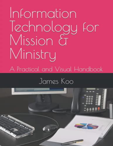 9781070581316: Information Technology for Mission & Ministry: A Practical and Visual Handbook