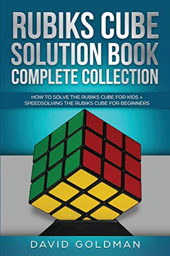 9781070648378: Rubiks Cube Solution Book Complete Collection: How to Solve the Rubiks Cube for Kids + Speedsolving the Rubiks Cube for Beginners (Color!)