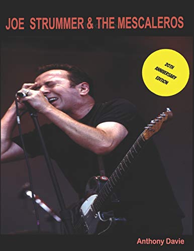 Beispielbild fr Joe Strummer & The Mescaleros: 20th Anniversary Edition: The History of Joe Strummer & The Mescaleros zum Verkauf von Recycle Bookstore