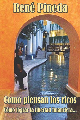Imagen de archivo de Como piensan los ricos: Cmo lograr la libertad financiera (Spanish Edition) a la venta por Lucky's Textbooks