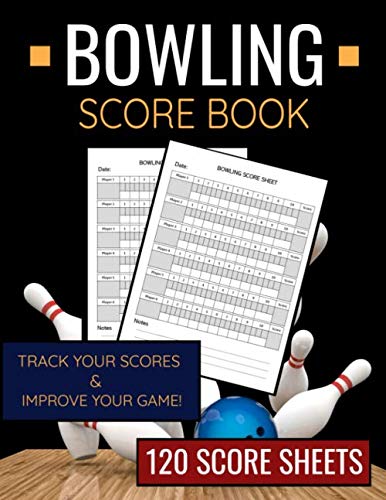

Bowling Score Book: Bowling Score Book | 120 Score Sheets 1-6 player | Gift for Bowlers & Bowling Coachs