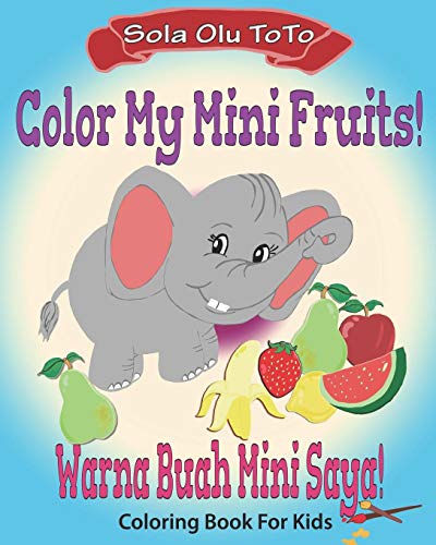 Stock image for Color My Mini Fruits!: Warna Buah Mini Saya (Color My Minis) for sale by Lucky's Textbooks