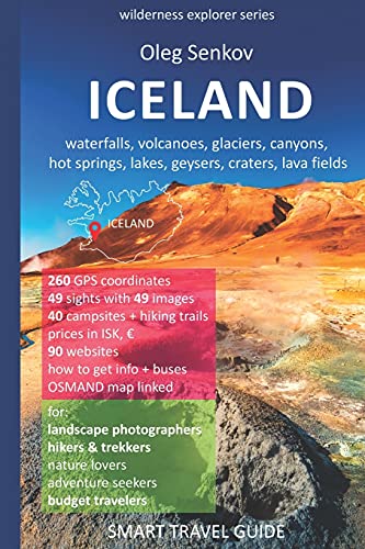 Stock image for ICELAND, waterfalls, volcanoes, glaciers, canyons, hot springs, lakes, geysers, craters, lava fields: Smart Travel Guide for Nature Lovers, Hikers, Tr for sale by GreatBookPrices