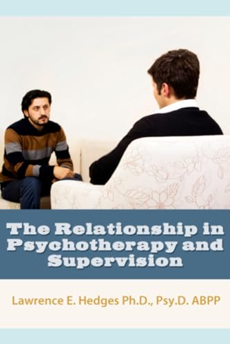 Stock image for The Relationship in Psychotherapy and Supervision for sale by California Books