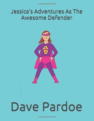 Stock image for Jessica's Adventures As The Awesome Defender for sale by Revaluation Books