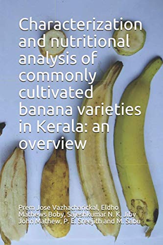 Stock image for Characterization and nutritional analysis of commonly cultivated banana varieties in Kerala: an overview for sale by Revaluation Books