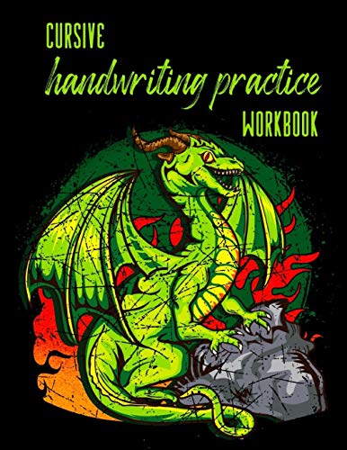 Stock image for Cursive Handwriting Practice Workbook: Cursive Practice Paper Notebook for 3rd and 4th Grade Kids with Dragon Cover - Double Lined Paper Composition Book 120 sheets - Joined Up Writing Practice Book for sale by Revaluation Books