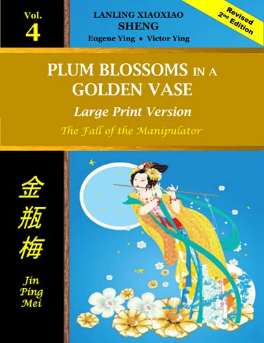 Imagen de archivo de Plum Blossoms in a Golden Vase (Large Print) Vol 4: The Fall of the Manipulator a la venta por Revaluation Books