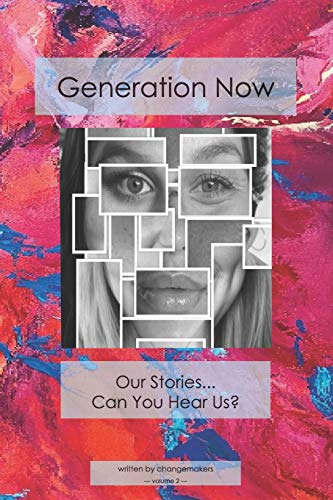 Stock image for Generation Now: Our Stories . . . Can You Hear Us? for sale by ThriftBooks-Atlanta